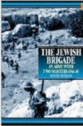 Image for The Jewish brigade  : an army with two masters, 1944-1945