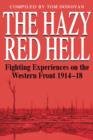Image for The hazy red hell  : fighting experiences on the Western Front 1914-18