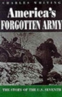 Image for America&#39;s forgotten army  : the story of the U.S. Seventh