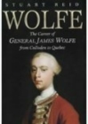 Image for Wolfe  : the career of General James Wolfe from Culloden to Quebec