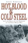 Image for Hot blood and cold steel  : life and death in the trenches of the First World War