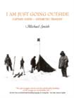 Image for I am just going outside  : Captain Oates - Antarctic tragedy