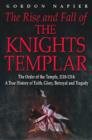 Image for The Rise and Fall of the Knights Templar