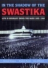 Image for In the shadow of the Swastika  : life in Germany under the Nazis, 1933-1945