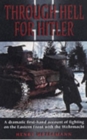 Image for Through hell for Hitler  : a dramatic first-hand account of fighting on the Eastern Front with the Wehrmacht