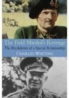 Image for The Field Marshal&#39;s revenge  : the breakdown of a special relationship