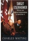 Image for Target Eisenhower  : military and political assassination in WWII