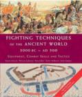 Image for Fighting Techniques of the Ancient World 3000 BC - AD 500