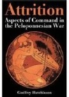 Image for Attrition  : aspects of command in the Peloponnesian War