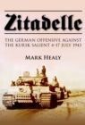 Image for Zitadelle  : the German offensive against the Kursk Salient 4-17 July 1943