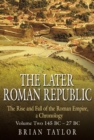 Image for The later Roman Republic  : the rise and fall of the Roman Empire, a chronologyVolume 2,: 145 to 27 BC