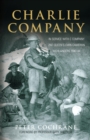 Image for Charlie Company  : in service with C Company 2nd Queen&#39;s Own Cameron Highlanders, 1940-44
