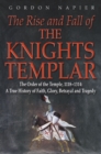 Image for The Rise and Fall of the Knights Templar