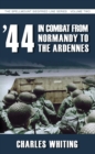 Image for 44: In Combat from Normandy to the Ardennes - Volume 2