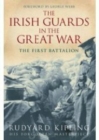 Image for The Irish Guards in the Great War  : the first battalion