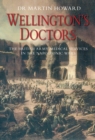 Image for Wellington&#39;s doctors  : the British Army medical services in the Napoleonic Wars