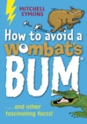 Image for How to avoid a wombat's bum  : and other fascinating facts!