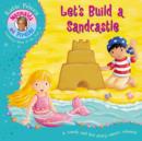 Image for Let&#39;s build a sandcastle  : a touch and feel story about colours!