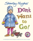 Image for Don&#39;t want to go!