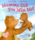 Image for Mummy, Did You Miss Me?