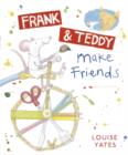 Image for Frank and Teddy Make Friends
