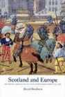 Image for Scotland and Europe  : the medieval kingdom and its contacts with Christendom, 1214-1560Vol. 1: Religion, commerce and culture