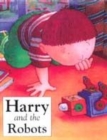 Image for HARRY AND THE ROBOTS