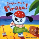 Image for Imagine Me A Pirate!