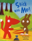 Image for Stick with me!