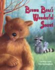 Image for Brown Bear&#39;s Wonderful Secret