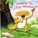 Image for Where to, Little Wombat?