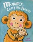 Image for Mummy Carry Me Please! Board Book