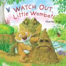 Image for Watch Out, Little Wombat! Board Book