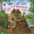 Image for Watch Out, Little Wombat!