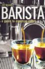 Image for Barista : A Guide to Espresso Coffee