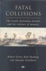 Image for Fatal Collisions : The South Australian Frontier and the Violence of Memory