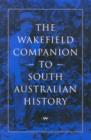 Image for The Wakefield Companion to South Australian History