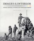 Image for Images of the interior  : seven central Australian photographers