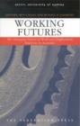 Image for Working Futures : The Changing Nature of Work and Employment Relations in Australia