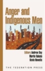 Image for Anger and indigenous men  : understanding and responding to violent behaviour