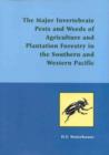 Image for The Major Invertebrate Pests and Weeds of Agriculture and Plantation Forestry in the Southern and Western Pacific