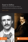 Image for Easel to Edifice : Intersections in the Principles and Practice of C.R. Mackintosh and Henry van de Velde