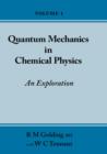 Image for Quantum Mechanics in Chemical Physics - An Exploration (Volume 1)