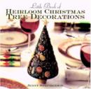 Image for Little Book of Heirloom Christmas Tree Decorations
