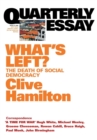 Image for What&#39;s Left?: The Death of Social Democracy: Quarterly Essay 21
