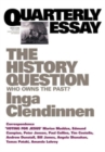 Image for The History Question: Who Owns the Past?: Quarterly Essay 23