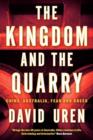 Image for The Kingdom and the Quarry: China, Australia, Fear and Greed