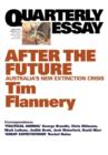 Image for After the Future: Australia&#39;s New Extinction Crisis: Quarterly Essay 48