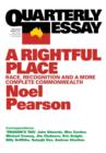 Image for A Rightful Place: Race, Recognition and a More Complete Commonwealth: Quarterly Essay 55