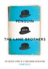 Image for Penguin and the Lane Brothers: The Untold Story of a Publishing Revolution
